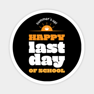 Happy last day of school Magnet
